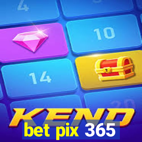 bet pix 365