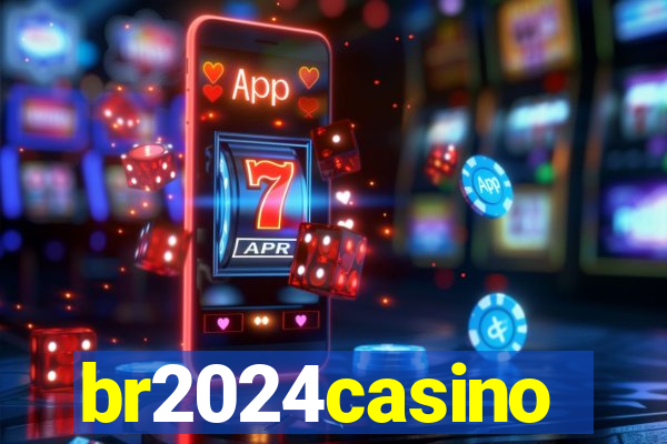 br2024casino