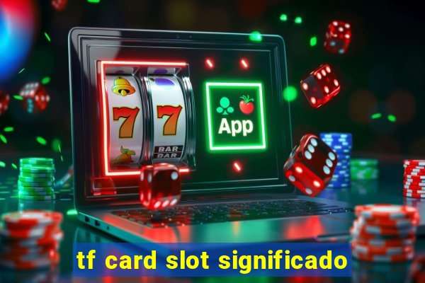 tf card slot significado