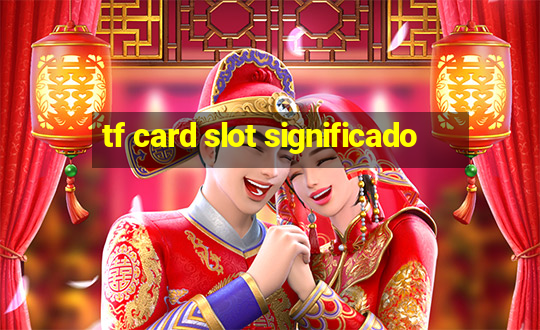 tf card slot significado