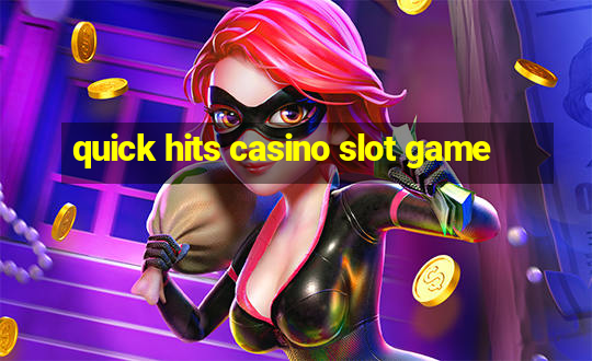 quick hits casino slot game