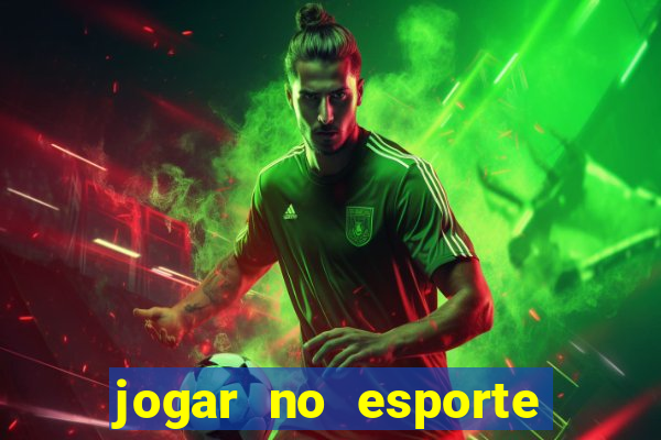 jogar no esporte da sorte