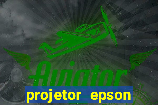 projetor epson casas bahia