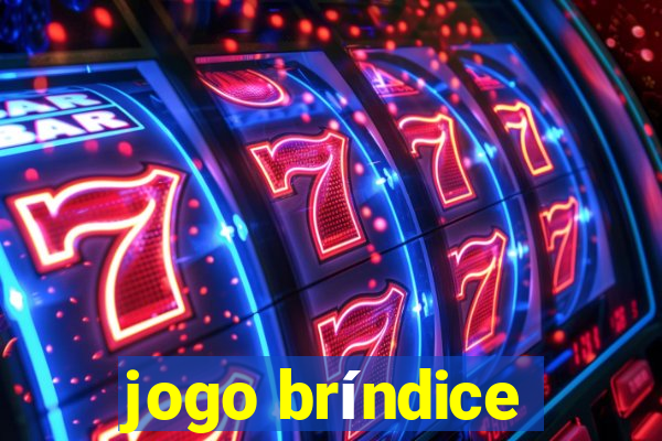 jogo bríndice