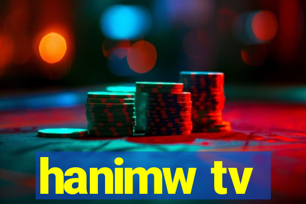 hanimw tv