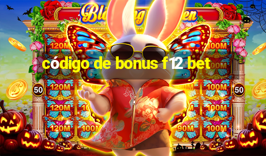 código de bonus f12 bet