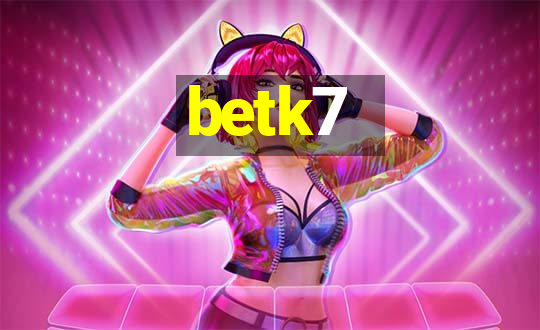 betk7