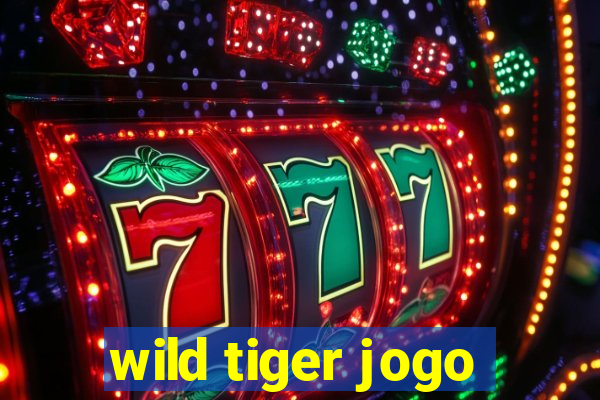 wild tiger jogo