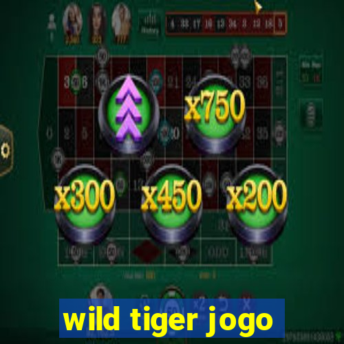 wild tiger jogo