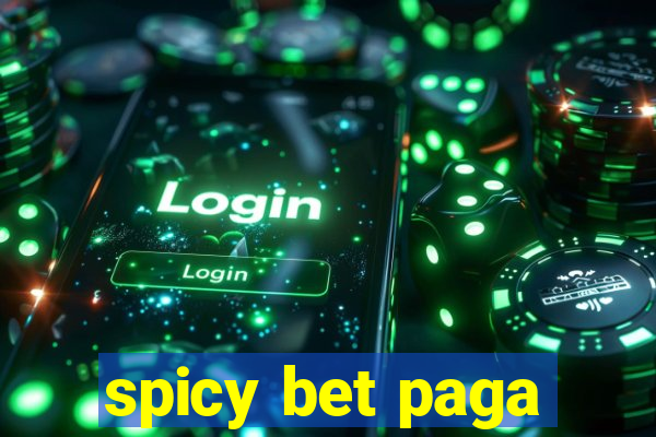 spicy bet paga