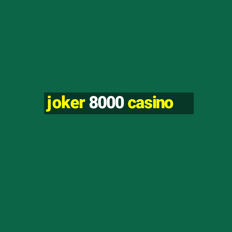 joker 8000 casino