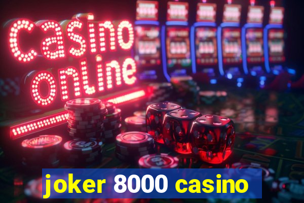 joker 8000 casino