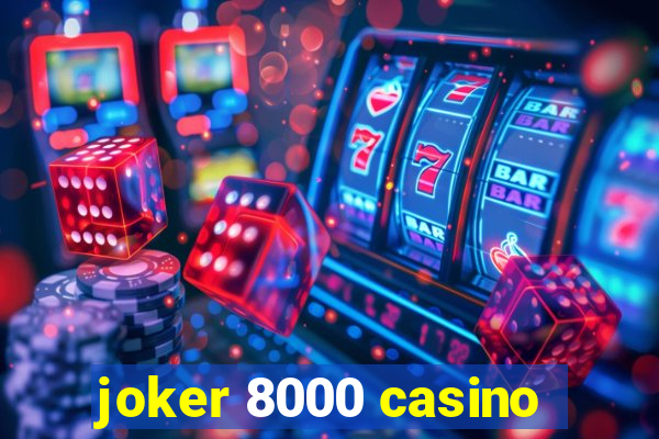 joker 8000 casino