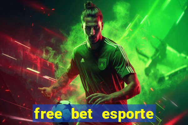 free bet esporte da sorte