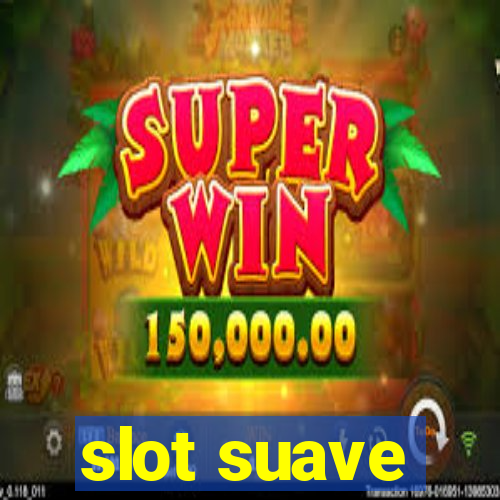 slot suave