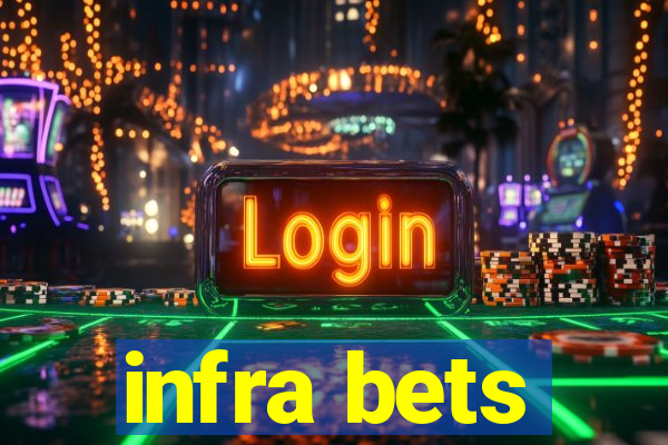 infra bets