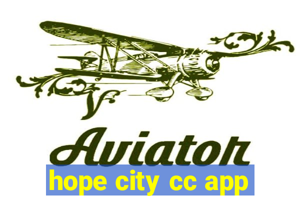 hope city cc app