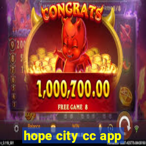 hope city cc app