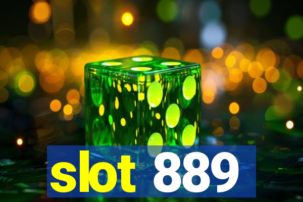 slot 889