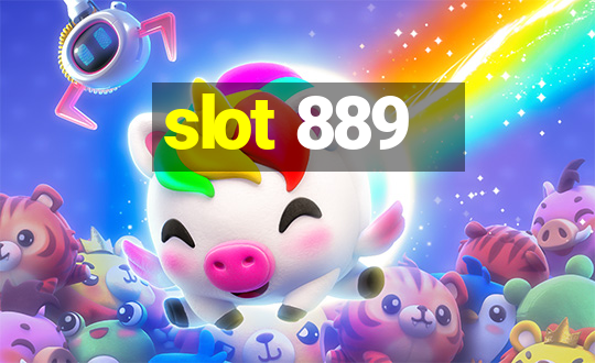 slot 889