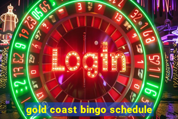 gold coast bingo schedule