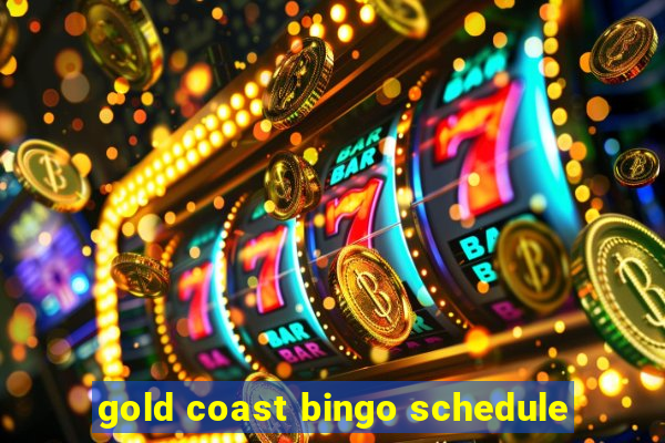 gold coast bingo schedule