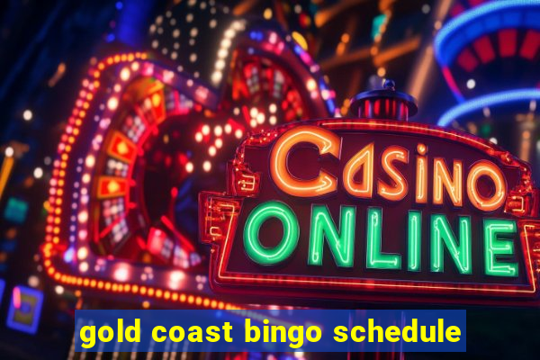 gold coast bingo schedule