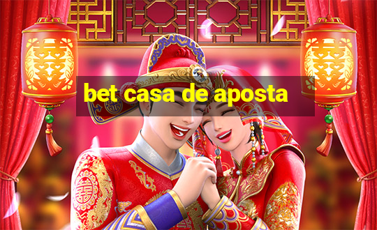 bet casa de aposta