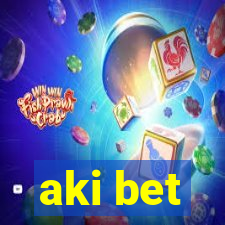 aki bet