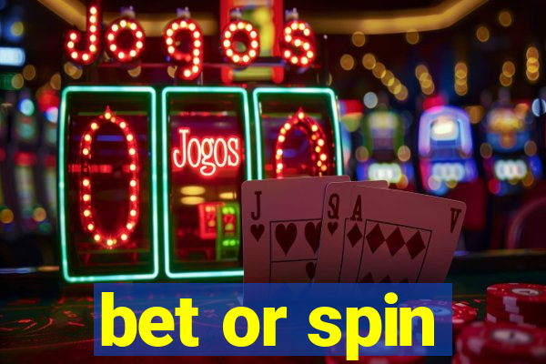 bet or spin