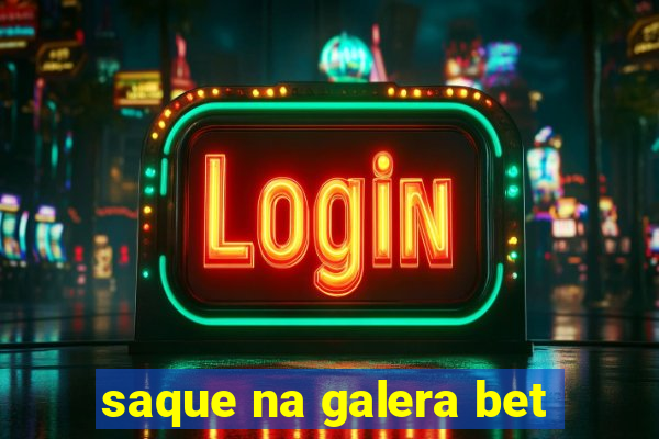 saque na galera bet