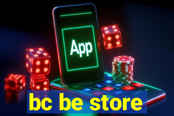 bc be store