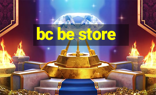 bc be store