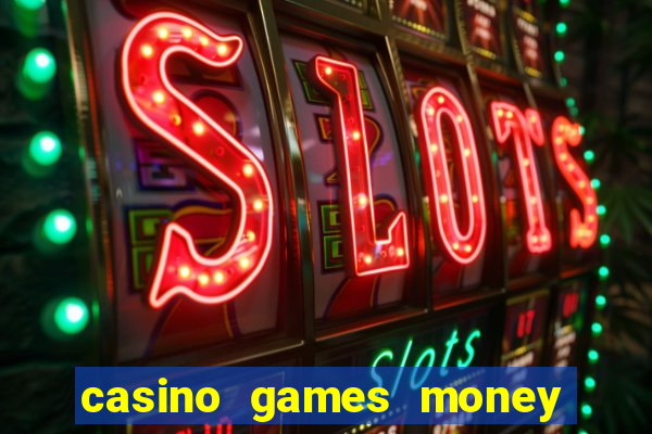 casino games money slots f4i57q