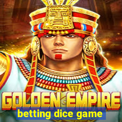 betting dice game