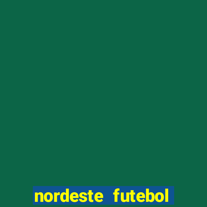 nordeste futebol tabela de aposta