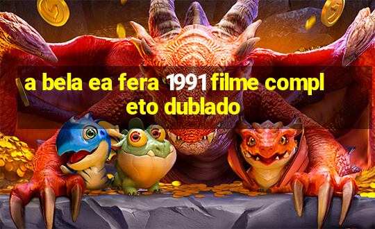 a bela ea fera 1991 filme completo dublado