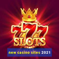 new casino sites 2021