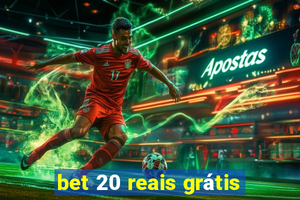 bet 20 reais grátis