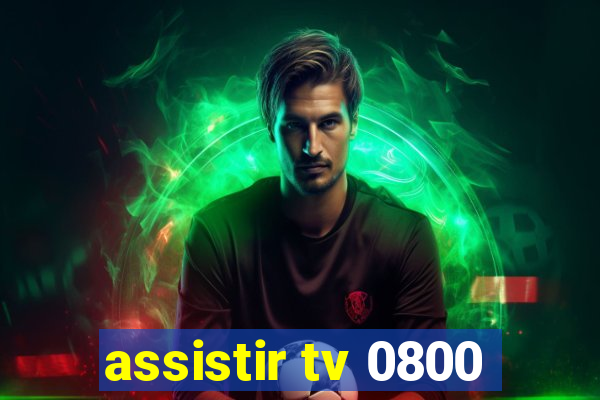 assistir tv 0800