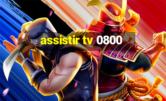 assistir tv 0800