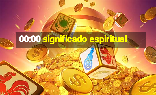 00:00 significado espiritual