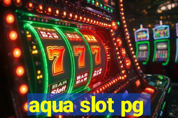 aqua slot pg