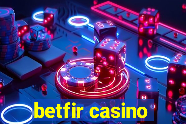 betfir casino