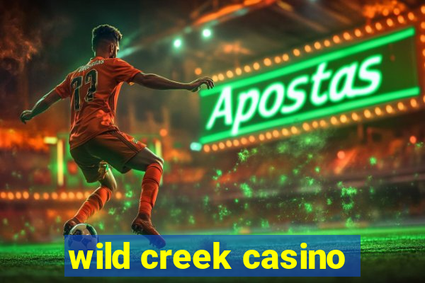 wild creek casino