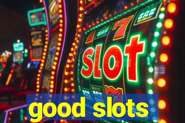 good slots