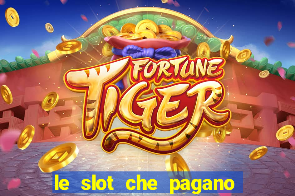 le slot che pagano di piu