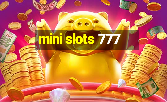 mini slots 777