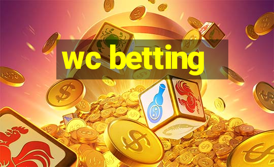 wc betting