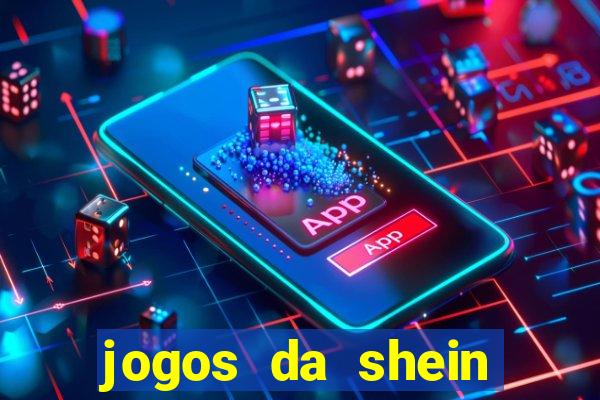 jogos da shein para ganhar pontos